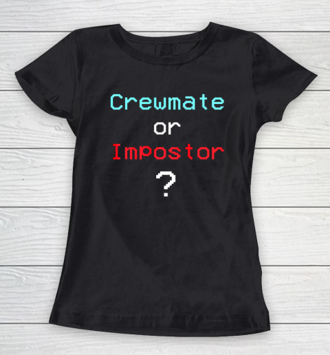 Crewmate or Impostor T shirt Funny Gaming Women's T-Shirt