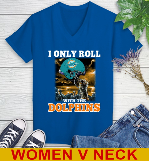Miami Dolphins NFL Football I Only Roll With My Team Sports Women's V-Neck T-Shirt 9