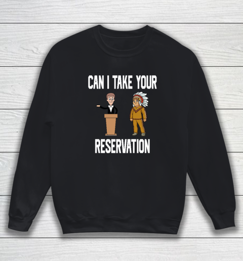 Can I Take Your Reservation Sweatshirt