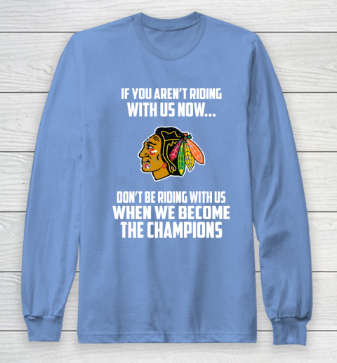 NHL Chicago Blackhawks Hockey We Become The Champions Long Sleeve T-Shirt 8