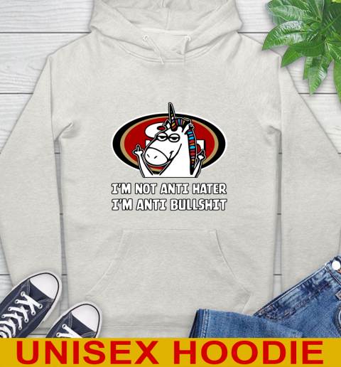 San Francisco 49ers NFL Football Unicorn I'm Not Anti Hater I'm Anti Bullshit Hoodie 12