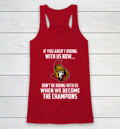 NHL Ottawa Senators Hockey We Become The Champions Racerback Tank 4