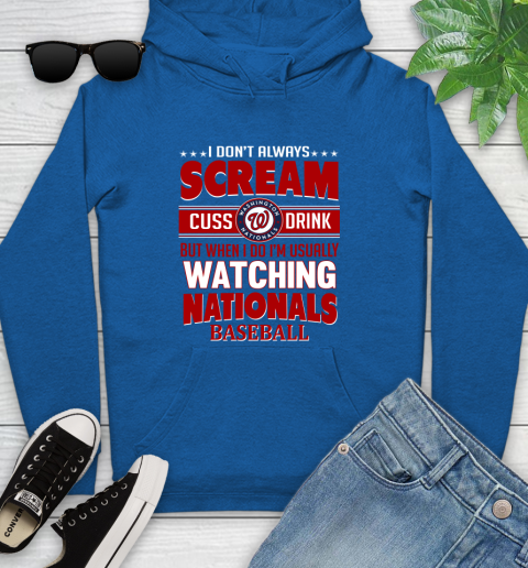 Washington Nationals MLB I Scream Cuss Drink When I'm Watching My Team Youth Hoodie 11