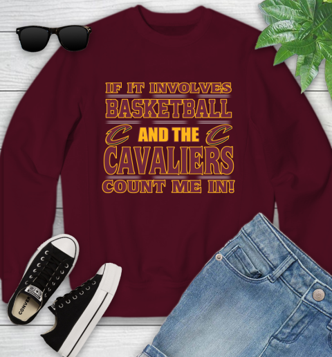NBA If It Involves Basketball And Cleveland Cavaliers Count Me In Sports Youth Sweatshirt 5