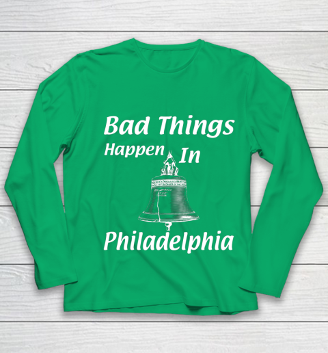 Bad Things Happen In Philadelphia Youth Long Sleeve 4