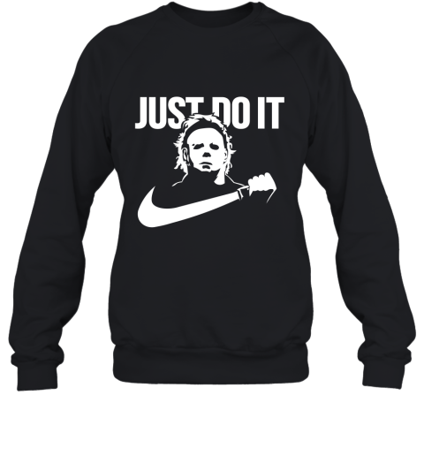 Michael Myers Just Do It Halloween Sweatshirt