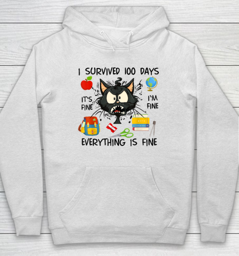 100th Day Of School It's Fine I'm Fine Everything's Fine Hoodie
