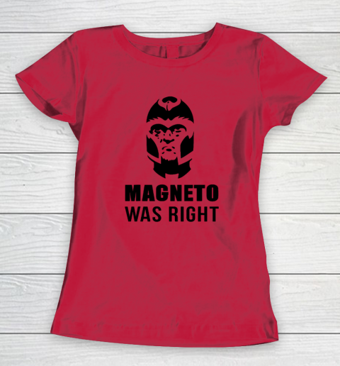 Magneto Was Right Funny Women's T-Shirt 6