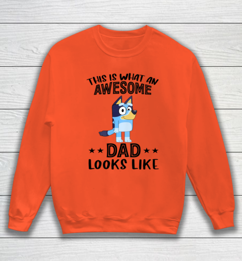 Bluey dad This Is What An Awesome Dad Looks Like Sweatshirt 2
