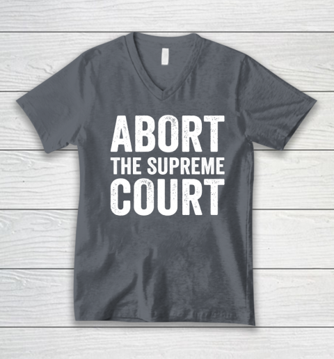 Abort The Supreme Court V-Neck T-Shirt 3