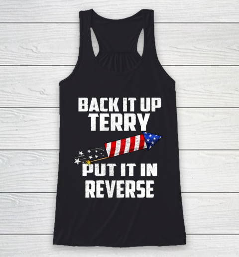 Back It Up Terry Put It In Reverse Funny 4th Of July Racerback Tank
