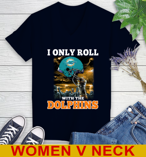 Miami Dolphins NFL Football I Only Roll With My Team Sports Women's V-Neck T-Shirt 2