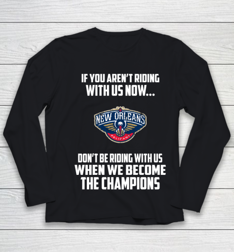 NBA New Orleans Pelicans Basketball We Become The Champions Youth Long Sleeve