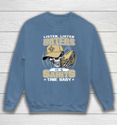 Listen Haters It is SAINT Time Baby NFL Sweatshirt 6
