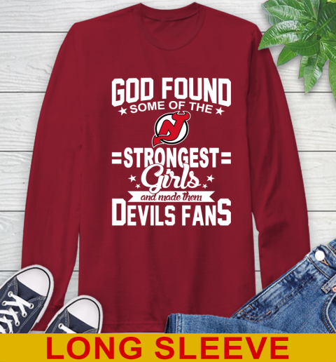 New Jersey Devils NHL Football God Found Some Of The Strongest Girls Adoring Fans Long Sleeve T-Shirt 9