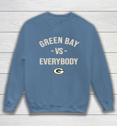 Green Bay Packers Vs Everybody Sweatshirt 6