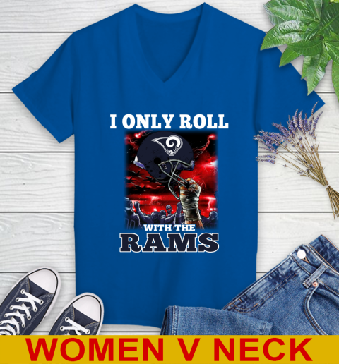 Los Angeles Rams NFL Football I Only Roll With My Team Sports Women's V-Neck T-Shirt 9