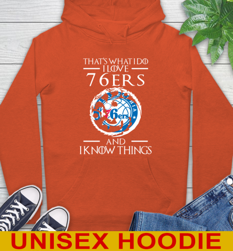 Philadelphia 76ers NBA Basketball That's What I Do I Love My Team And I Know Things Game Of Thrones 16