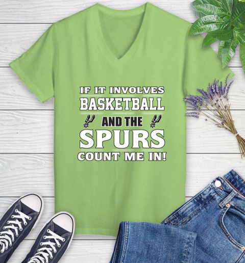 NBA If It Involves Basketball And San Antonio Spurs Count Me In Sports Women's V-Neck T-Shirt 11