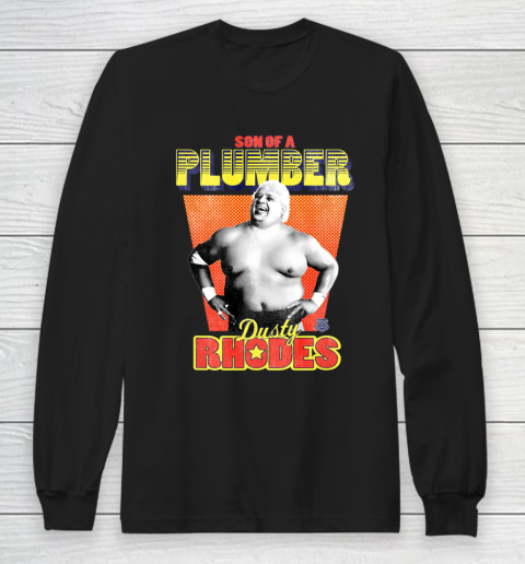 WWE Son Of A Plumber Dusty Rhodes Long Sleeve T-Shirt