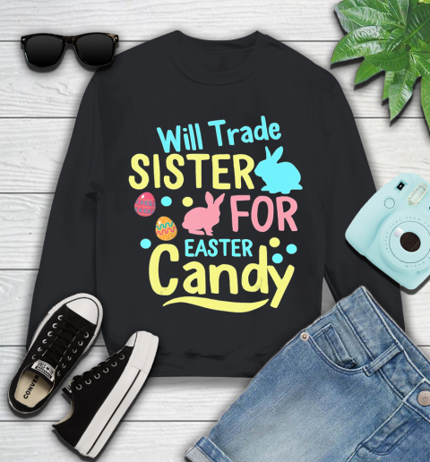 Nurse Shirt Will Trade Sister For Easter Candy Shirt Easter Day Gifts T Shirt Youth Sweatshirt