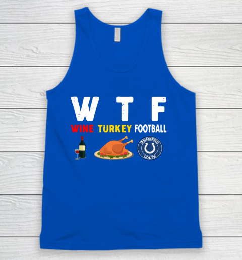 Indianapolis Colts Giving Day WTF Wine Turkey Football NFL Tank Top 4