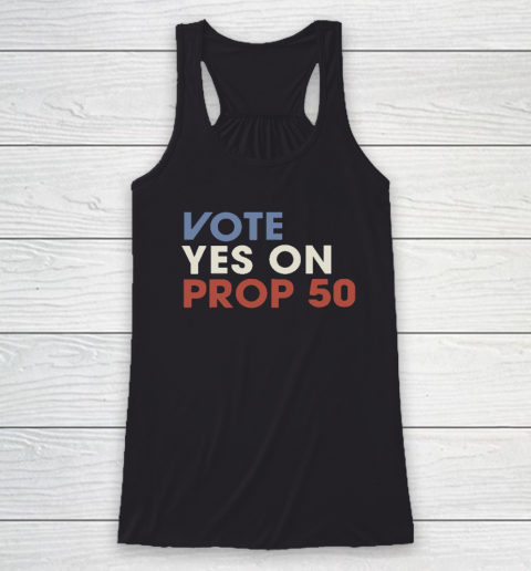 Vote YES On Prop Racerback Tank