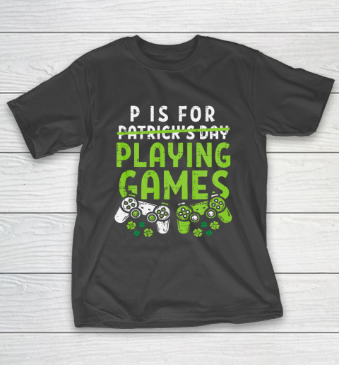 P Is For Playing Video Games Boys St Patricks Day Gamer T-Shirt