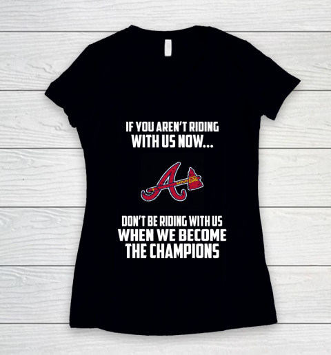 MLB Atlanta Braves Baseball We Become The Champions Women's V-Neck T-Shirt