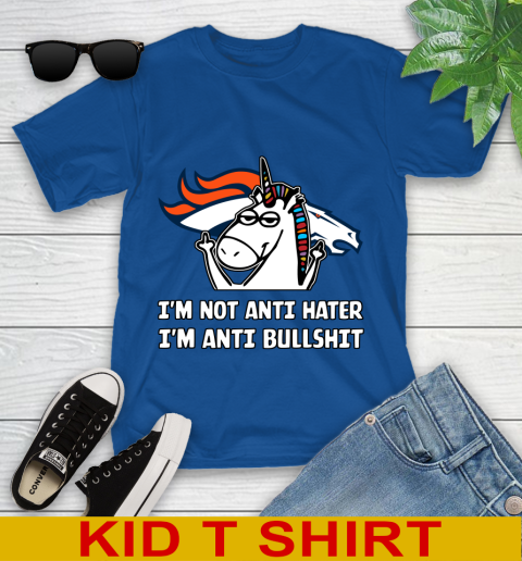 Denver Broncos NFL Football Unicorn I'm Not Anti Hater I'm Anti Bullshit Youth T-Shirt 9