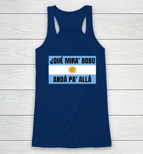 Qué Miras Bobo Racerback Tank 4