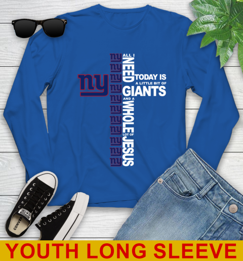 NFL All I Need Today Is A Little Bit Of New York Giants Cross Shirt Youth Long Sleeve 10