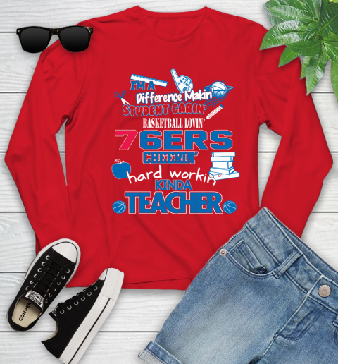 Philadelphia 76ers NBA I'm A Difference Making Student Caring Basketball Loving Kinda Teacher Youth Long Sleeve 11