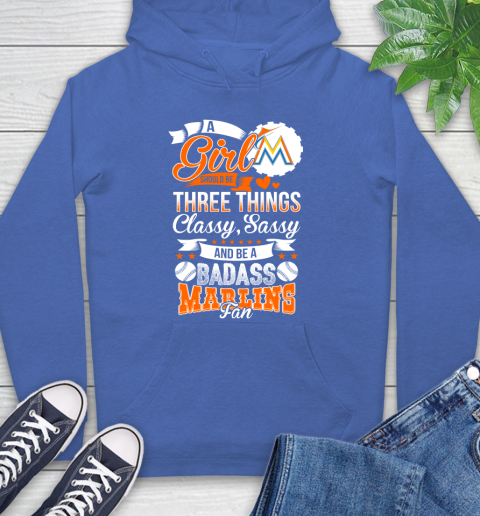 Miami Marlins MLB Baseball A Girl Should Be Three Things Classy Sassy And A Be Badass Fan Hoodie 9