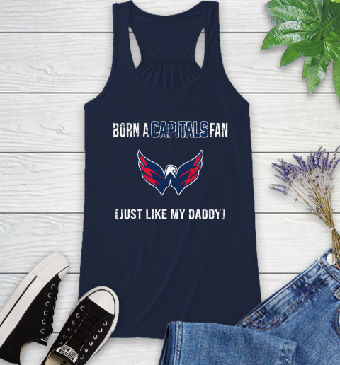 NHL Washington Capitals Hockey Loyal Fan Just Like My Daddy Shirt Racerback Tank 8