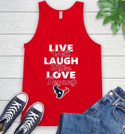 NFL Football Houston Texans Live Well Laugh Often Love Shirt Tank Top 5