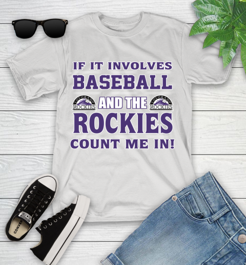 MLB If It Involves Baseball And The Colorado Rockies Count Me In Sports Youth T-Shirt