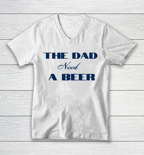 Beer Lover Funny Shirt The Dad Beed A Beer V-Neck T-Shirt