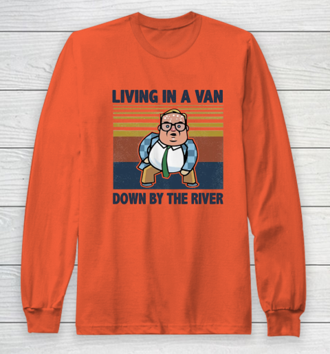 Matt Foley Living In A Van Down By The River Long Sleeve T-Shirt 3