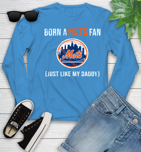 MLB Baseball New York Mets Loyal Fan Just Like My Daddy Shirt Youth Long Sleeve 7