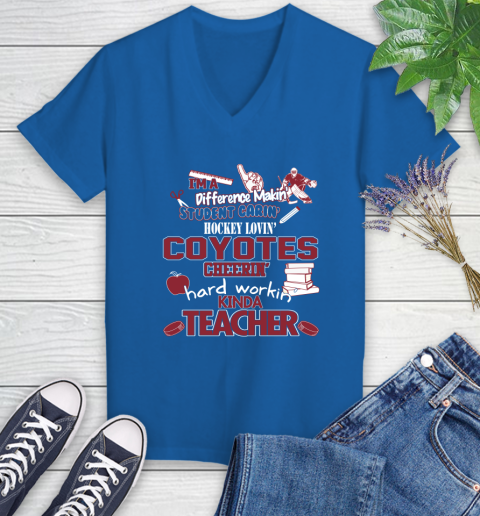 Arizona Coyotes NHL I'm A Difference Making Student Caring Hockey Loving Kinda Teacher Women's V-Neck T-Shirt 10