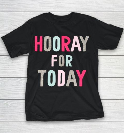 Hooray For Today Youth T-Shirt