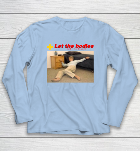 Let The Bodies Hit The Floor Long Sleeve T-Shirt 5