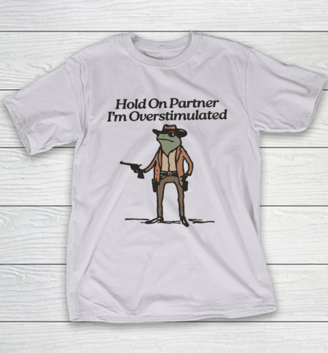 Hold On Partner I'm Overstimulated Cowboy Frog Vintage Youth T-Shirt 3