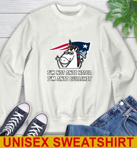 New England Patriots NFL Football Unicorn I'm Not Anti Hater I'm Anti Bullshit Sweatshirt