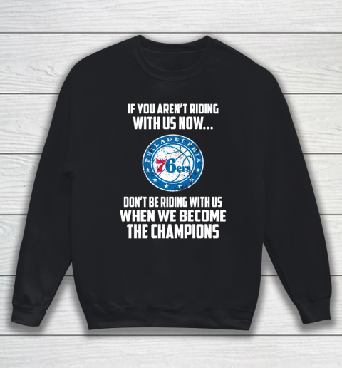 NBA Philadelphia 76ers Basketball We Become The Champions Sweatshirt