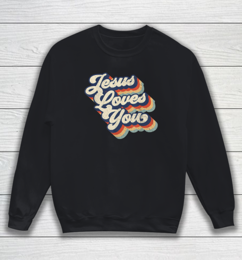 Jesus Loves You Retro Vintage Sweatshirt