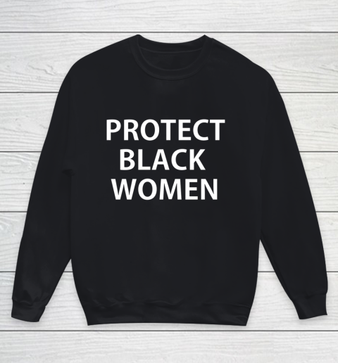 Protect Black Women Melanin Girl Black Lives Matter Youth Sweatshirt