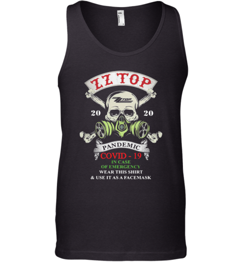 Skull Zz Top 2020 Pandemic Covid 19 In Case Of Emergency Wear This And Use It As A Facemask Tank Top