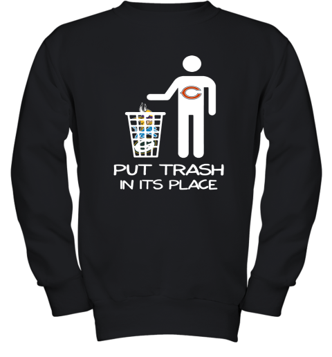 Chicago Bears Put Trash In Its Place Funny NFL Youth Sweatshirt
